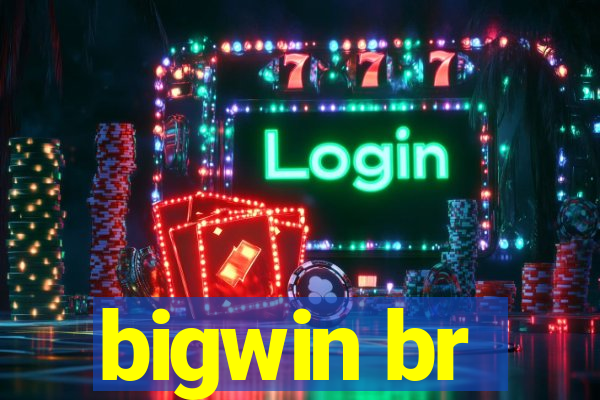 bigwin br